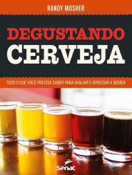 Degustando cerveja: tudo o que você precisa saber para avaliar e apreciar a bebida